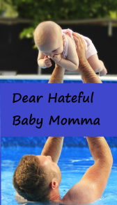 Dear Hateful Baby Momma